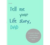Share Your Journey : A Father's Guided Journal and Legacy Memory Book