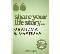 Share Your Life Story© GRANDMA & GRANDPA: Two Life Story Books in One