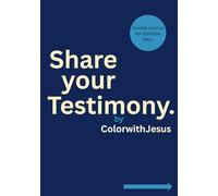 Share your Testimony by Color with Jesus: Guided Journal for Christian Men Memory Keepsake Book