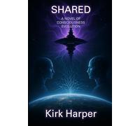 SHARED: A Novel of Consciousness Evolution: 1 (Helios)