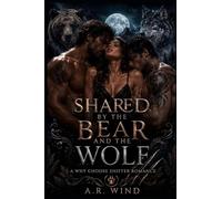 Shared by the Bear and the Wolf: A Why Choose Shifter Romance
