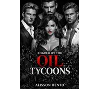 Shared by the Oil Tycoons: A Steamy Billionaire Reverse Harem Romance (Forbidden Empires)
