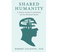 Shared Humanity: A Field Agent's Journey into the Human Mind