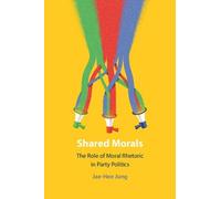 Shared Morals: The Role of Moral Rhetoric in Party Politics