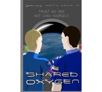 Shared Oxygen: Trust No One. Not Even Yourself.