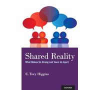 Shared Reality: What Makes Us Strong and Tears Us Apart – Oxford University Press
