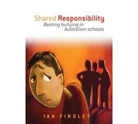 Shared Responsibility: Beating Bullying in Australian Schools