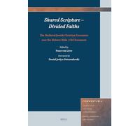 Shared Scripture - Divided Faiths: The Medieval Jewish-christian Encounter over the Hebrew Bible / Old Testament: 17 (Commentaria, 17)