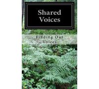 Shared Voices: Finding Our Voices: Volume 4