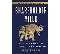 Shareholder Yield: A Better Approach to Dividend Investing