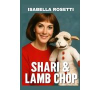SHARI & LAMB CHOPS: Celebrating Shari Lewis's Legacy in Puppetry, Education, and Timeless Entertainment