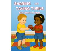 SHARING AND TAKING TURNS: Ben Learns How Sharing and Taking Turns Help Friends Get Along - Perfect for Ages 3-6. (The Emmi & Friends Series. A Gentle Storybook Series About Emotions & Social Skills.)
