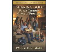 SHARING GOD: Papa’s Treasure Chest of Promises: 2 (THE SHARE LIFE LEGACY SERIES)