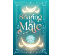 Sharing His Mate: A standalone enemies turn fated mates wolf shifter romance (Marked by Fate)