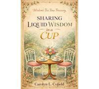 Sharing Liquid Wisdom in a CUP: Wisdom's Tea Time Treasury