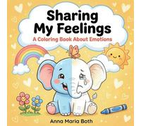 Sharing My Feelings: A Coloring Book About Emotions (Learning My Feelings Series)