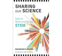 Sharing Our Science: How to Write and Speak STEM
