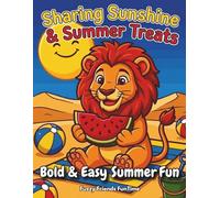 Sharing Sunshine & Summer Treats: A Bold and Easy Coloring Book for Kids: 60 Simple Summer Scenes for Toddlers and Kids Ages 3-7 to Build Confidence, Fine Motor Skills, and Kindness
