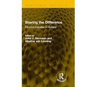 Sharing the Difference: Feminist Debates in Holland (Routledge Revivals)