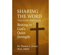 Sharing the Word: Teaching Series on Resting in God’s Quiet Strength (Psalm 131:1-3): 2