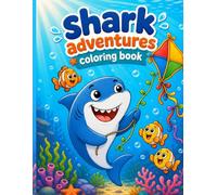 Shark Adventures Coloring Book: Fun and Easy Ocean Scenes for Little Explorers