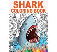 Shark Coloring Book: 30 Mandala Patterns with Sharks to Color for Stress Relief and Relaxing | Gift Idea for Animal Owners and Lovers of Fish