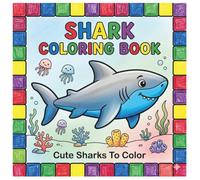 Shark Coloring Book: Coloring Book For Kids | Cute Animal Coloring Book | Cute Shark Coloring Book | Sharks For Kids | Kid Coloring Book | Coloring Pages For Children Ages 3-6