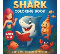 Shark Coloring Book: Cozy & Fun Adventures for Kids Ages 4-8