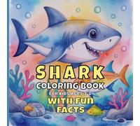 Shark Coloring Book For Kids Ages 3-8 With Fun Facts: Bold And Easy Cute Shark Coloring Pages For Boys And Girls.