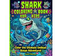 Shark Coloring Book for Kids: Unique Ocean Scenes with Epic Zombie Monsters. Includes Bonus Mazes and Shocking Shark Facts for Ages 8-12