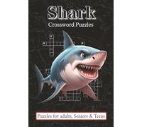 Shark Crossword Puzzles: Crossword Puzzles with Easy to Read and Print about Sharks, Marine Life, Ocean Facts, and More | 6x9 inches, 120 pages | 60 ... Lovers and Shark Fans (Nature & the Wild)