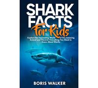 Shark Facts for Kids: Explore the Fascinating World of This Amazing Animal and Discover Everything You Need to Know About Sharks (Fun Learning with Animal Friends)