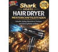 Shark HD430 Hair Dryer Meisterschaftsleitfaden 2026 Edition: Schnelles Styling, hitzesicheres Trocknen und Salonergebnisse zu Hause
