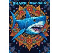 Shark Mandala Coloring Book for Adults: 50 Unique Ocean Animal Designs for Stress Relief and Relaxation