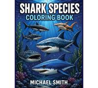 Shark Species Coloring Book: 50 Different Shark Species to Color with Fun Facts