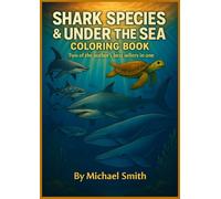 Shark Species & Under the Sea Coloring Book: Two of the authors best sellers in one