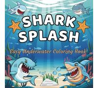Shark Splash: A Fun and Easy Underwater Coloring Book for Kids Ages 4-8
