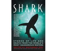 Shark: Stories of Life and Death from the World's Most Dangerous Waters (Adrenaline)