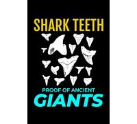 Shark Teeth, Proof of Ancient Giants: Shark Teeth Collection Notebook: Funny Journal for Writing, Note-Taking & Gifts - Unique Lined Notebook for Shark Lovers, Kids & Adults