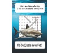 Shark Word Search for Kids: A Fun and Educational Activity Book: With Over 50 Puzzles and Cool Facts!