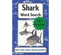 Shark Word Search Puzzle Book: Dive Into 50+ Shark Puzzles