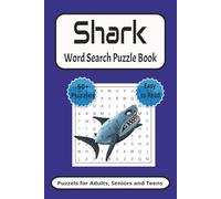 Shark Word Search Puzzle Book: Word Searches with Easy To Read Print about Sharks, Oceans, Marine Biology and More| 6x9 inches|110 pages| 50+ Puzzles| ... for Vacation, Down Time or as a Special Gift
