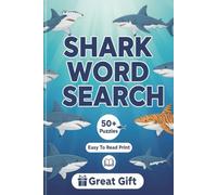 Shark Word Search Puzzle Book: Word Searches With Easy To Read Print About Sharks, Shark Themes And More | 6x9 Inches, 100 Pages | 50+ Puzzles ... Gift For Vacations, Holidays And Free Times