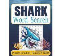 SHARK WORD SEARCH PUZZLE BOOK: Word Searches withEasy to Read Print about Sharks, the Ocean, Sea Life and More | 8.5x11 inches, 120 pages | 60 ... Shark Lovers, Relaxation, and Puzzle Fans.