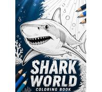 Shark World Coloring Book: Detailed Ocean Wildlife Designs for Teens and Adults, Realistic Sea Life Coloring Book for Stress Relief and Relaxation ... and Deep Sea Sharks (40 Unique Pages)