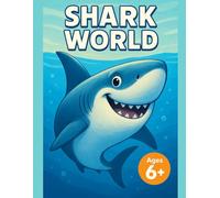 SHARK WORLD: Shark Coloring Book for Kids Ages 6-12: 40 Detailed Ocean Predators and Underwater Scenes, Marine Life Adventure