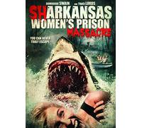 Sharkansas Women's Prison Massacre [USA] [DVD]