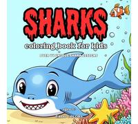 Sharks!: A Fin-tastic kids coloring book - Amazing Sharks, Ocean Friends, and Underwater Fun