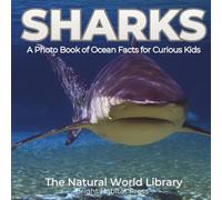 Sharks: A Photo Book of Ocean Facts for Curious Kids: 1 (The Natural World Library)
