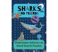 Sharks and Friends Underwater Adventures Word Search Puzzles: Word Searches with Easy to Read Print about Sharks, Jellyfish, Dolphins, Sea Creatures, ... for Vacations, Holidays, and LeisureTimes